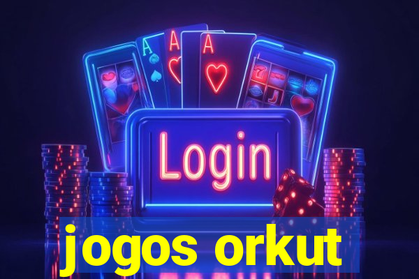 jogos orkut